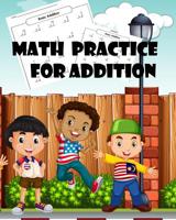 Math Practice for Addition: Addition Practice Worksheets Arithmetic Workbook with Answers: Math Homeschool for Kids ages 3-5, Grade 3-Paperback 198529916X Book Cover