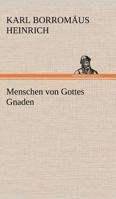 Menschen Von Gottes Gnaden 3842468695 Book Cover