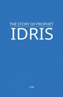 The Story of Prophet Idris B0F62VB499 Book Cover