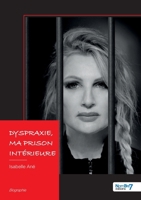 Dyspraxie, ma prison intérieure (French Edition) B0G4QP8NBB Book Cover