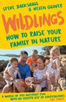 Wildlings: How to Raise Your Family in Nature 1399802887 Book Cover