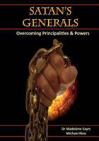 Satan's Generals: Overcoming Principalities and Powers 1460911067 Book Cover
