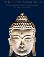 The Buddha's Path of Virtue: A Translation of the Dhammapada 1835520596 Book Cover
