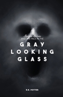 Sherlock Holmes and the Face in the Gray Looking Glass 130412231X Book Cover