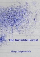 The Invisible Forest 0983764727 Book Cover