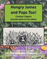 Hungry James and Pops Too!: Curious Capers B0GMLYZ7RG Book Cover