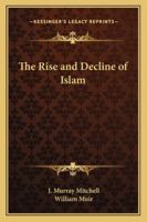 The Rise and Decline of Islam 1176952129 Book Cover