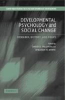 Developmental Psychology and Social Change: Research, History and Policy 0521826187 Book Cover