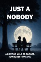 Just A Nobody B0GGF3ZQ6B Book Cover