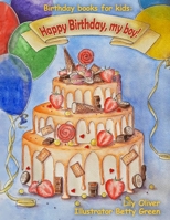 Birthday books for kids: Happy Birthday, my boy! 1698827792 Book Cover