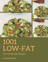 Oh! 1001 Homemade Low-Fat Recipes: Unlocking Appetizing Recipes in The Best Homemade Low-Fat Cookbook! B08KZ4L6ZR Book Cover