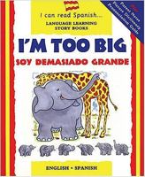 I'm Too Big / Je Suis Trop Gros (I Can Read French)