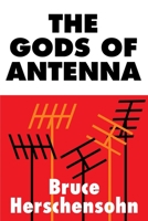 The Gods of Antenna 0870003461 Book Cover