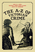 The A-Z of Victorian Crime 1445689480 Book Cover