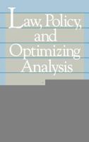 Law, Policy, and Optimizing Analysis 0899301819 Book Cover