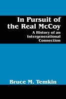 In Pursuit of the Real McCoy: A History of an Intergenerational Connection 1478717114 Book Cover