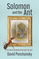 Solomon and the Ant: The Qur'an in Conversation with the Bible 1725288680 Book Cover