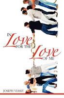In Love For the Love of Me 1449985262 Book Cover