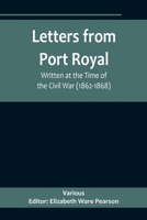 Letters from Port Royal Written at the Time of the Civil War 9356718474 Book Cover