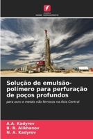 Solução de emulsão-polímero para perfuração de poços profundos (Portuguese Edition) 6207514777 Book Cover