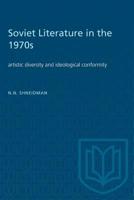 Soviet Literature in the 1970s: Artistic diversity and ideological conformity 1487572689 Book Cover