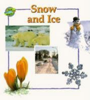 Snow and Ice (First Starts) 0811434141 Book Cover