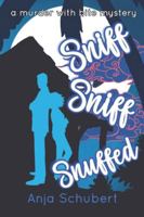 Sniff Sniff Snuffed: A Murder with Bite mystery – Book Two B0G25DB33S Book Cover