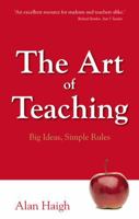 The Art of Teaching: Big Ideas, Simple Rules 1405873264 Book Cover