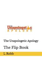 The Unapologetic Apology: The Flip Book 1097758885 Book Cover
