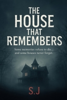 The House That Remembers B0FN77ZPYK Book Cover