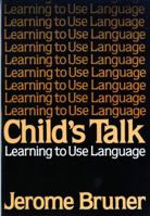 Child's Talk: Learning to Use Language 0393953459 Book Cover