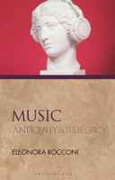 Music: Antiquity and Its Legacy 135019381X Book Cover