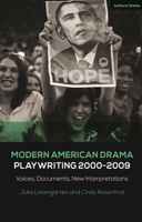 Modern American Drama: Playwriting 2000-2009: Voices, Documents, New Interpretations 135021549X Book Cover