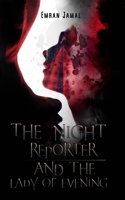 The Night Reporter and the Lady of Evening 1088140459 Book Cover