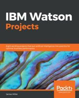 IBM Watson Projects: Eight exciting projects that put artificial intelligence into practice for optimal business performance 1789343712 Book Cover