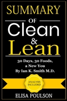 Summary of Clean and Lean : 30 Days, 30 Foods, a New You! by Ian K. Smith M. D. 1073169936 Book Cover