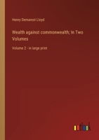 Wealth against commonwealth; In Two Volumes: Volume 2 - in large print 3368371460 Book Cover