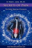 Secrets of Pain: The Hidden Meaning of Symptoms 1466286881 Book Cover