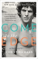 Come to the Edge: A Love Story 0385523173 Book Cover