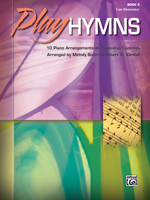 Play Hymns, Book 1: 10 Piano Arrangements of Traditional Favorites 0739077392 Book Cover