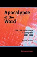 Apocalypse of the Word: The Life and Message of George Fox 0944350771 Book Cover