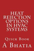 Heat Rejection Options in HVAC Systems: Quick Book 1505381673 Book Cover