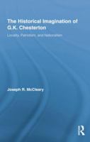 The Historical Imagination of G.K. Chesterton: Locality, Patriotism, and Nationalism 1138868728 Book Cover