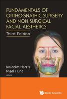 Fundamentals of Orthognathic Surgery and Non Surgical Facial Aesthetics: 3rd Edition 9813221844 Book Cover