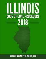 Illinois Code of Civil Procedure 2018 1985762781 Book Cover