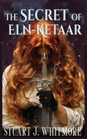 The Secret of Eln-Ketaar 0997778083 Book Cover