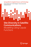 Site Diversity in Satellite Communications: Modelling Using Copula Functions 3031262735 Book Cover