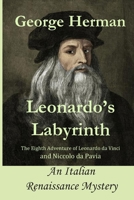 Leonardo's Labyrinth (The eighth and final adventure of Leonardo da Vinci and Niccolo da Pavia) B0851LKCDT Book Cover