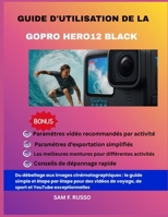 Guía del usuario de la GoPro HERO12 Black: Desde el desempaquetado hasta la grabación cinematográfica: la guía paso a paso para crear vídeos de ... y YouTube espectaculares. (Spanish Edition) B0H26MRJFN Book Cover