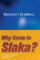 Why Come to Slaka?: The Official Guide to an Imaginary, Mysteriously Mobile Piece of Europe 0099526808 Book Cover